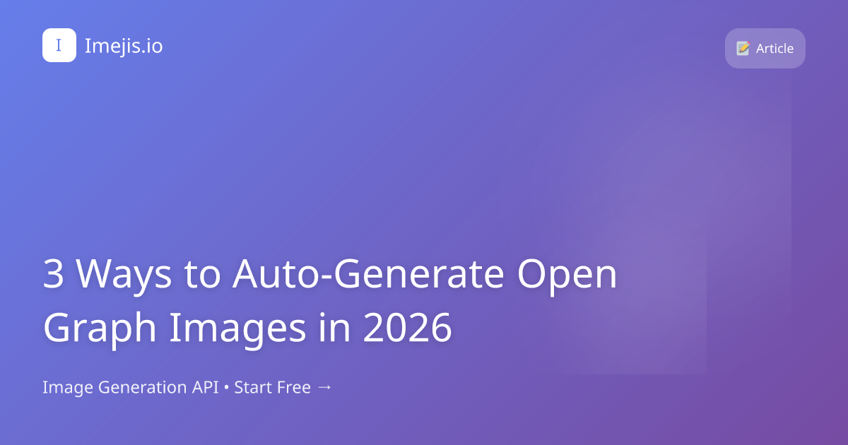 3 Ways to Auto-Generate Open Graph Images in 2026