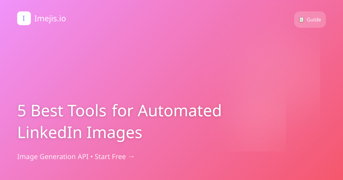 5 Best Tools for Automated LinkedIn Images
