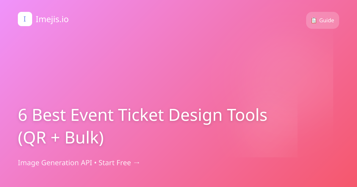 6 Best Event Ticket Design Tools (QR + Bulk)