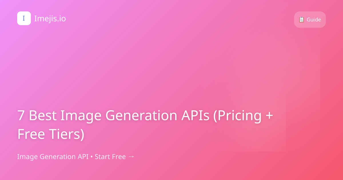 7 Best Image Generation APIs (Pricing + Free Tiers)