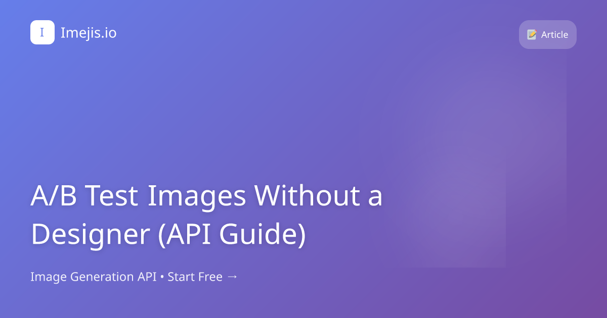 A/B Test Images Without a Designer (API Guide)