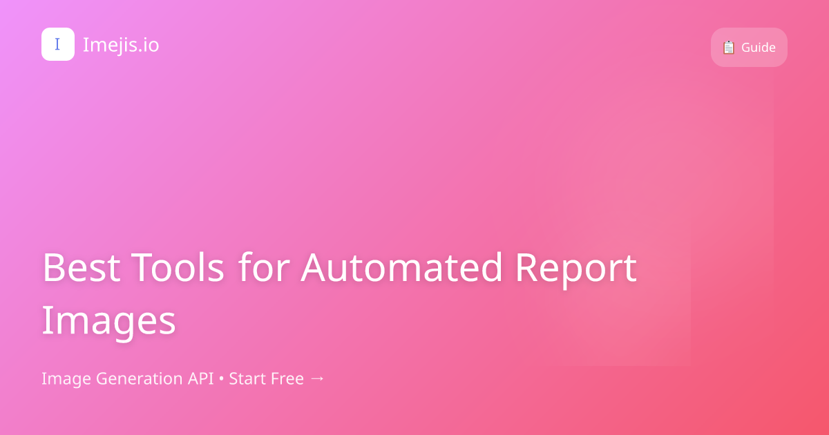 Best Tools for Automated Report Images