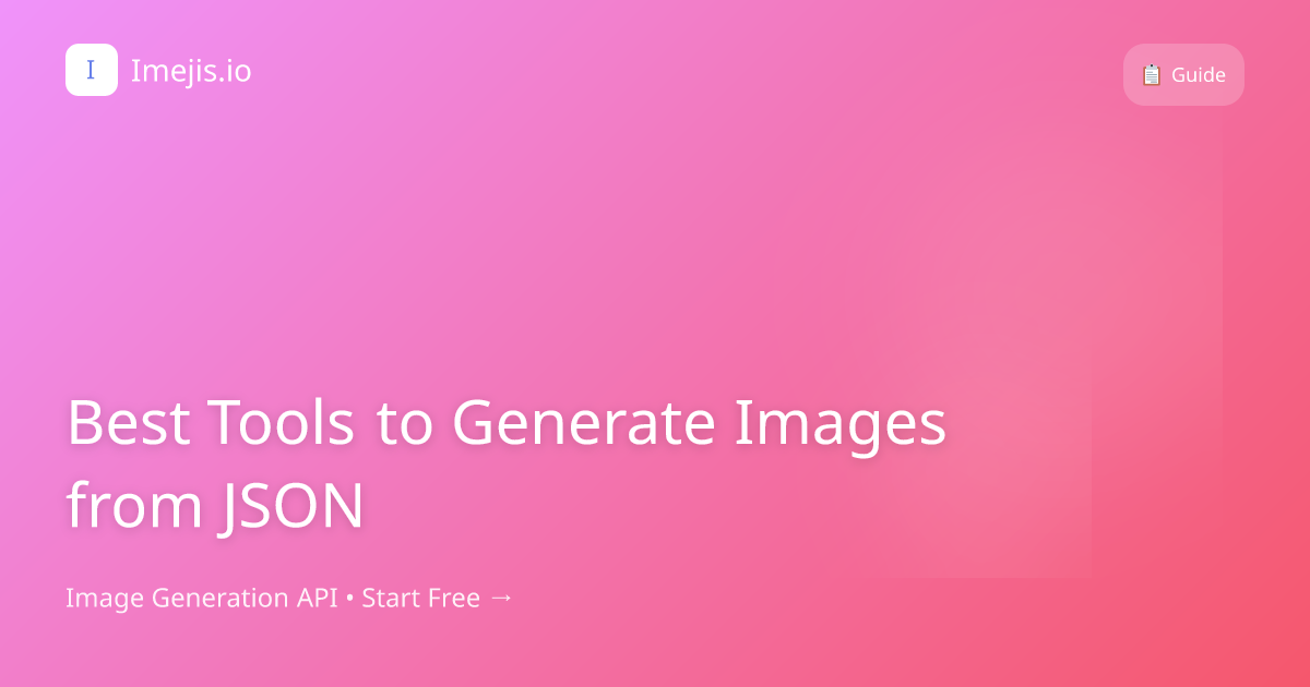 Best Tools to Generate Images from JSON