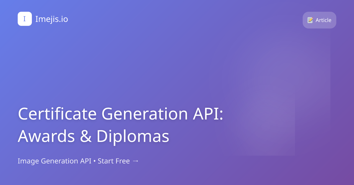 Certificate Generation API: Awards & Diplomas