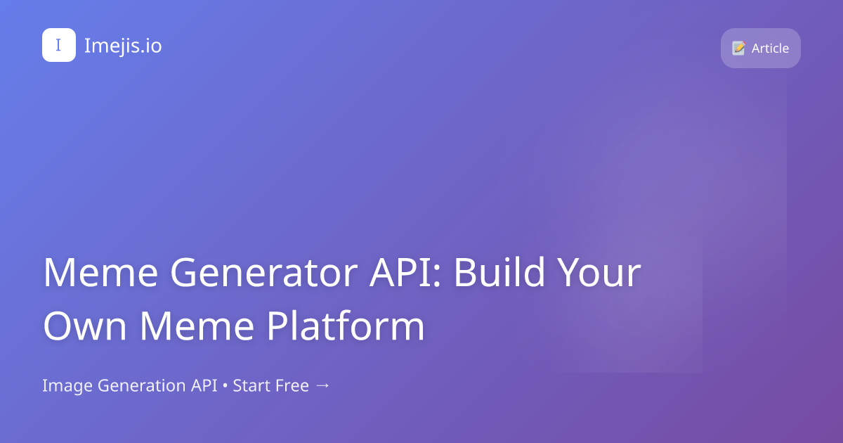 Meme Generator API: Build Your Own Meme Platform