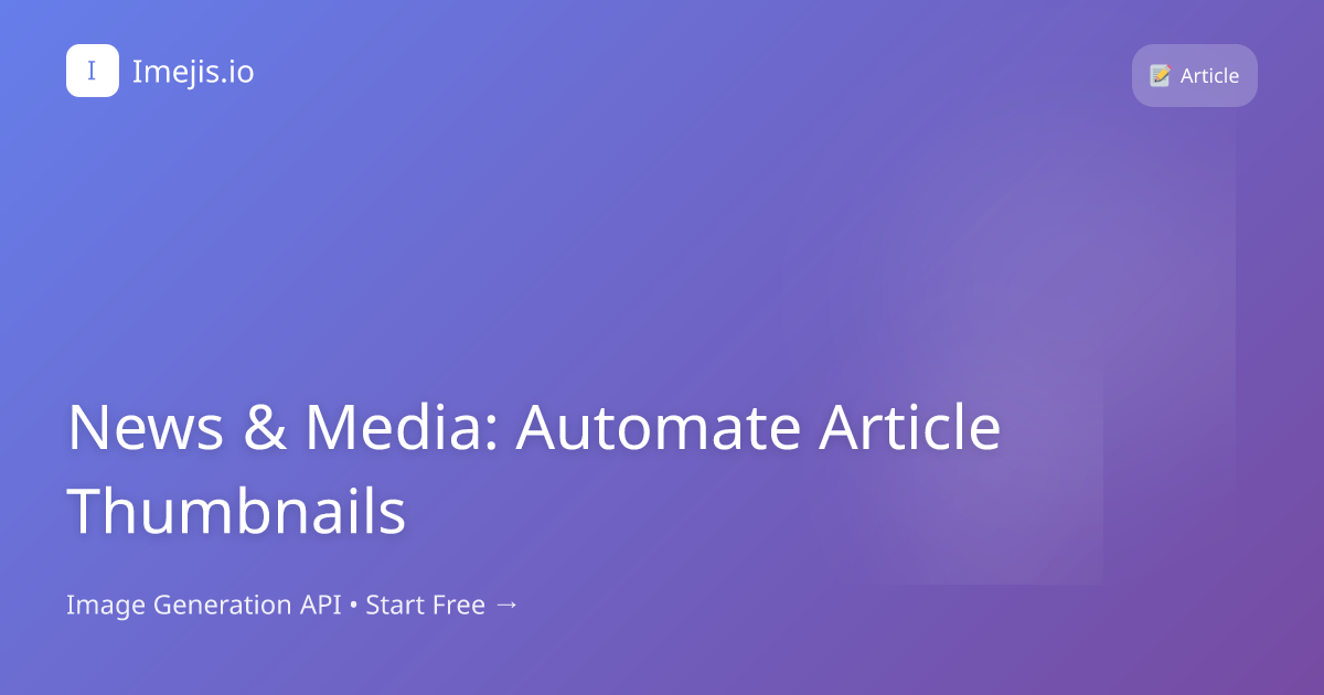 News & Media: Automate Article Thumbnails