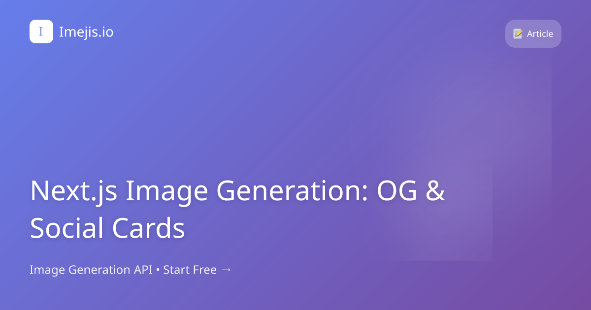 Next.js Image Generation: OG & Social Cards