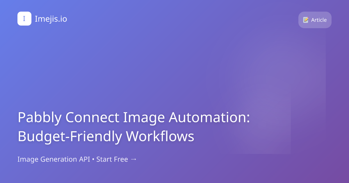 Pabbly Connect Image Automation: Budget-Friendly Workflows