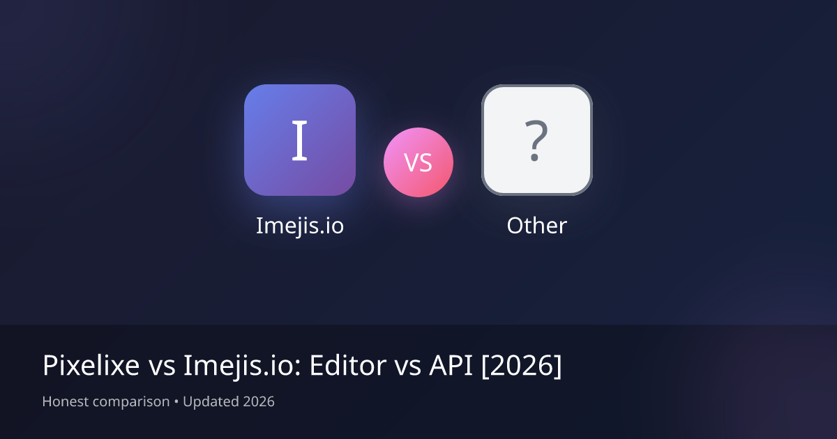Pixelixe vs Imejis.io: Editor vs API [2026]