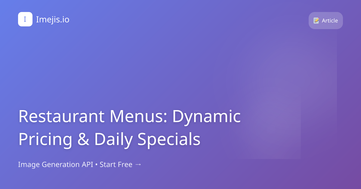 Restaurant Menus: Dynamic Pricing & Daily Specials
