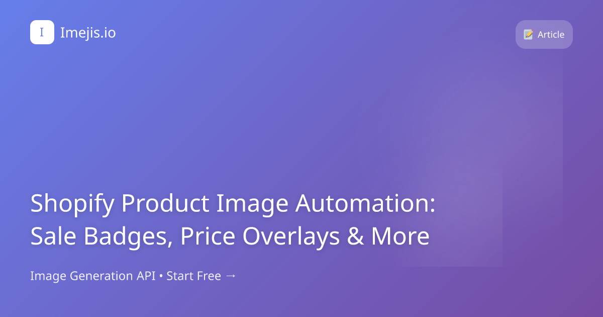 Shopify Product Image Automation: Sale Badges, Price Overlays & More