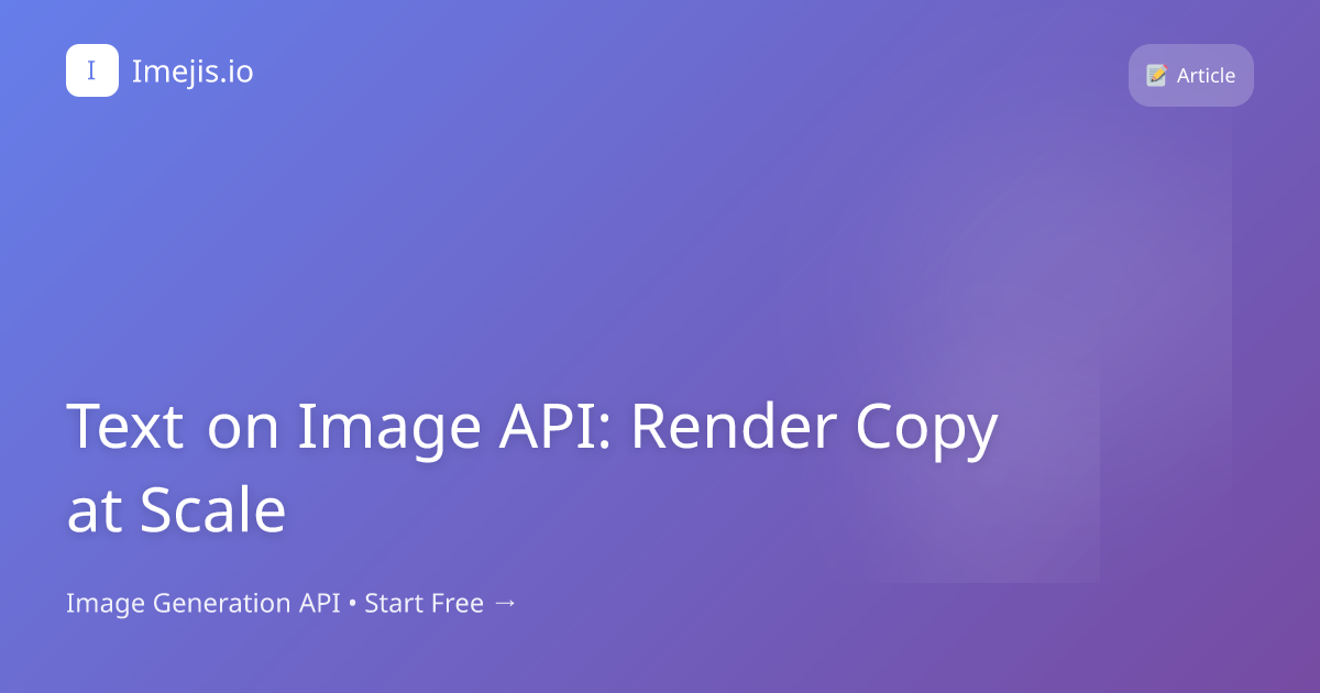 Text on Image API: Render Copy at Scale