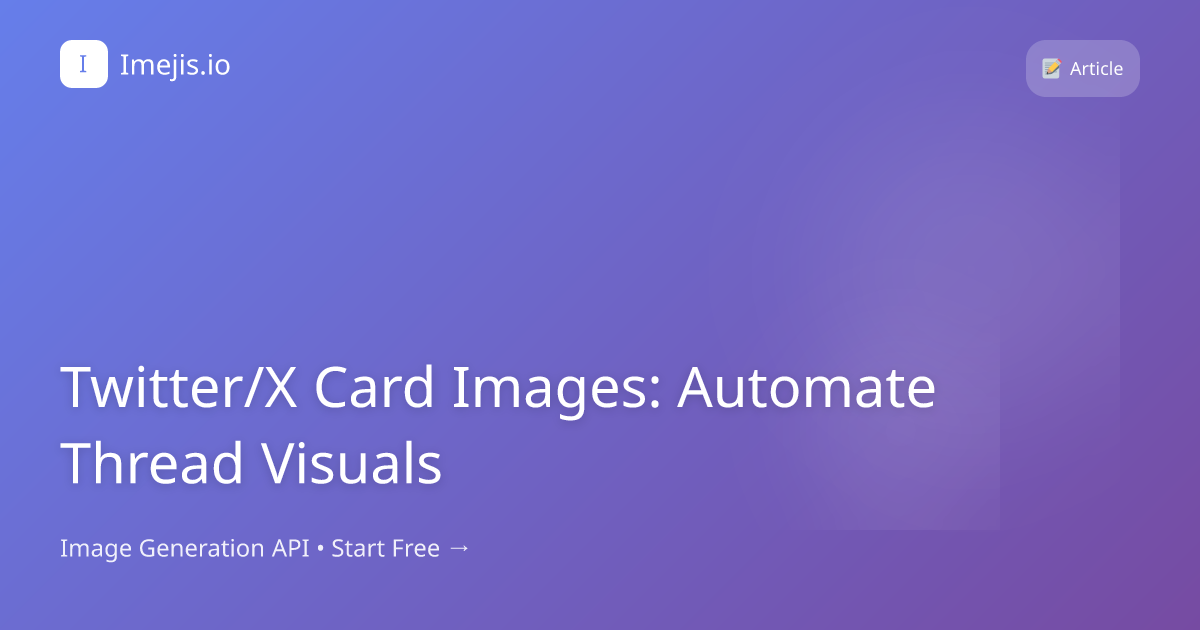 Twitter/X Card Images: Automate Thread Visuals