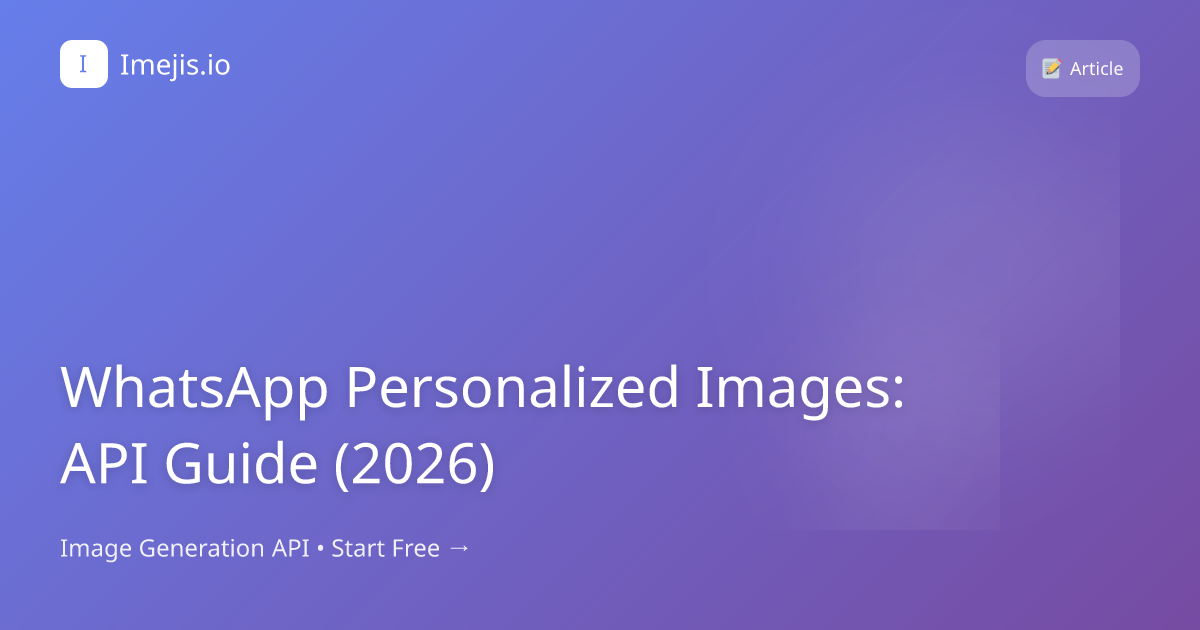 WhatsApp Personalized Images: API Guide (2026)