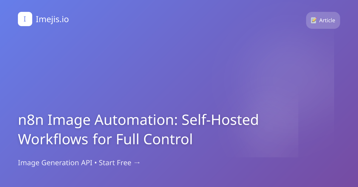 n8n Image Automation: Self-Hosted Workflows for Full Control
